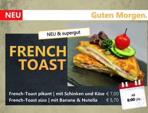 NEU auf der PRIMA Frühstückskarte: »French Toast»