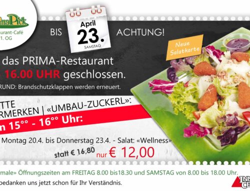 UMBAU-ZUCKERL von Montag 20. April bis Donnerstag 23. April 2024 im Prima Restaurant Kufstein